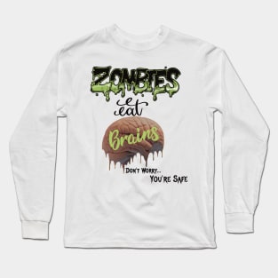 Zombies eat brains Long Sleeve T-Shirt